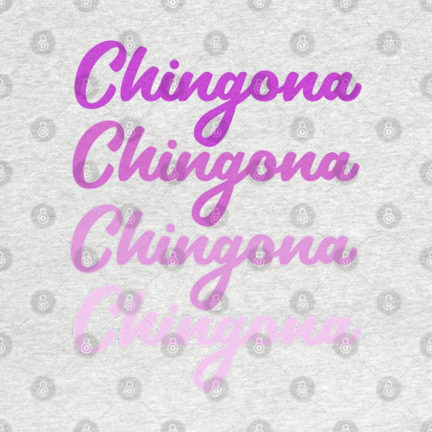 Chingona fun girly design by kuallidesigns
